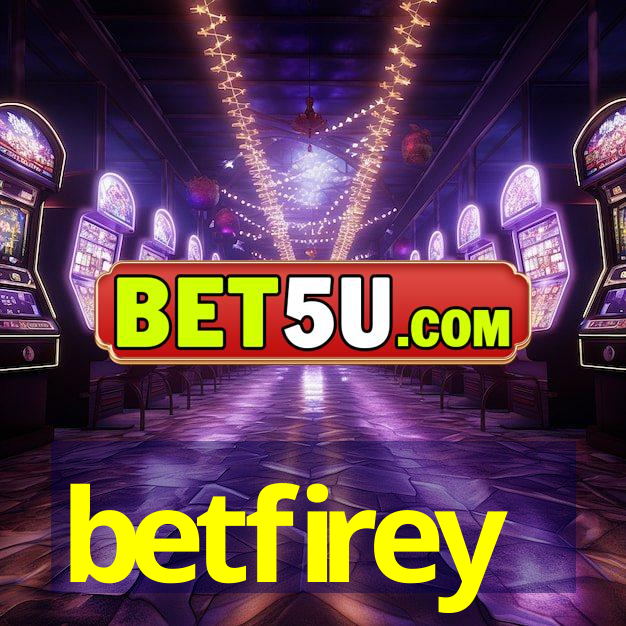 betfirey