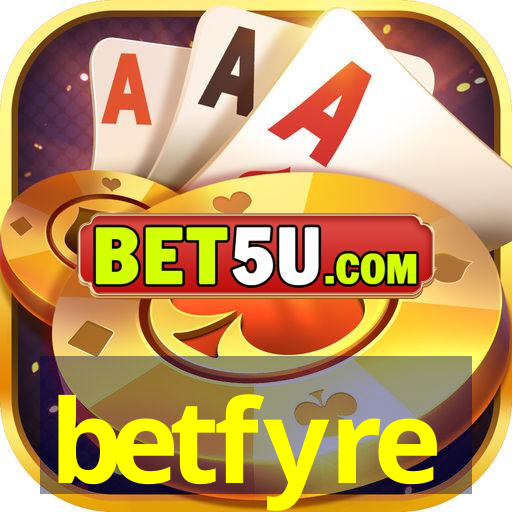 betfyre