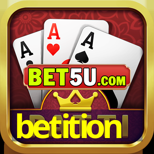 betition