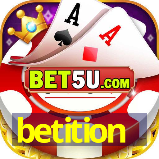 betition