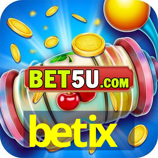 betix