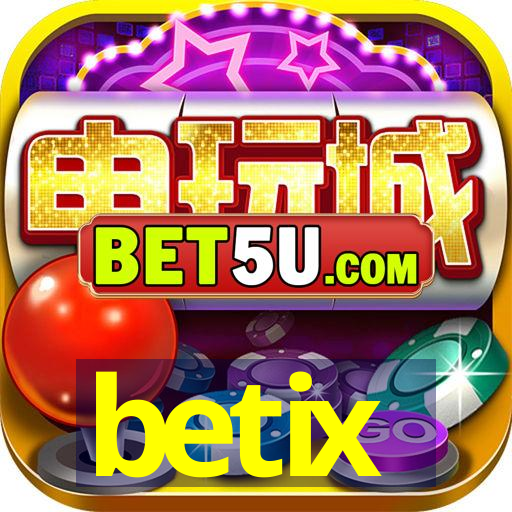 betix