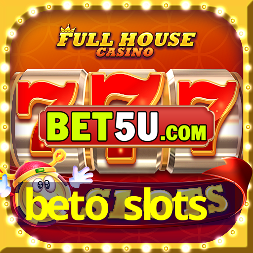 beto slots