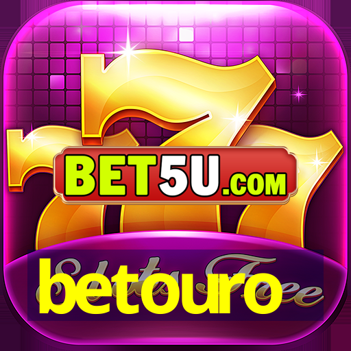 betouro