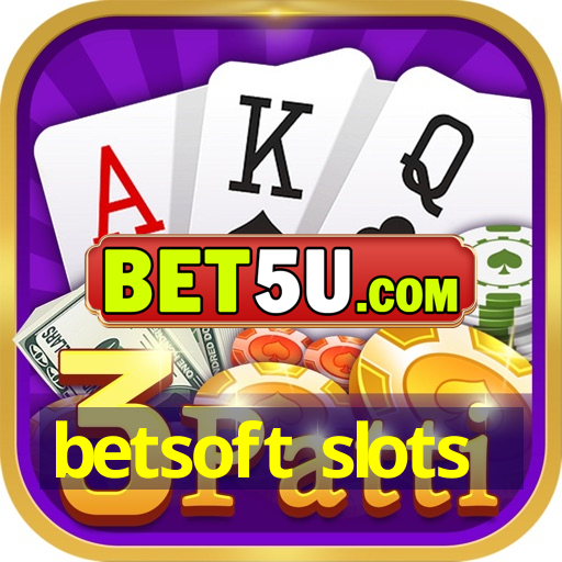 betsoft slots