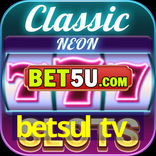 betsul tv