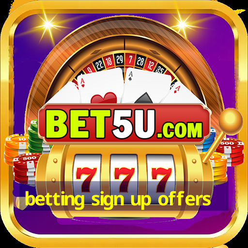 betting sign up offers