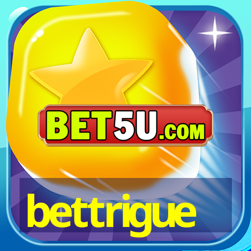 bettrigue