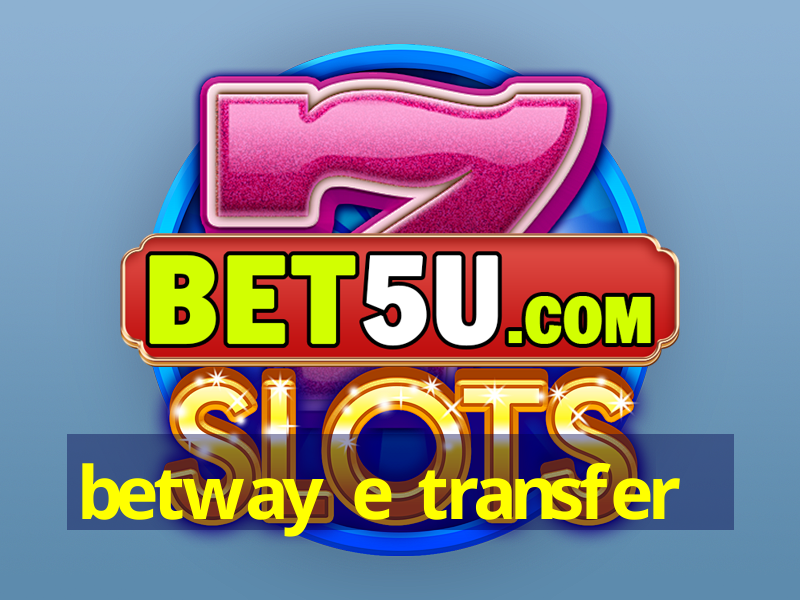 betway e transfer