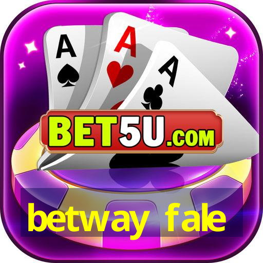 betway fale