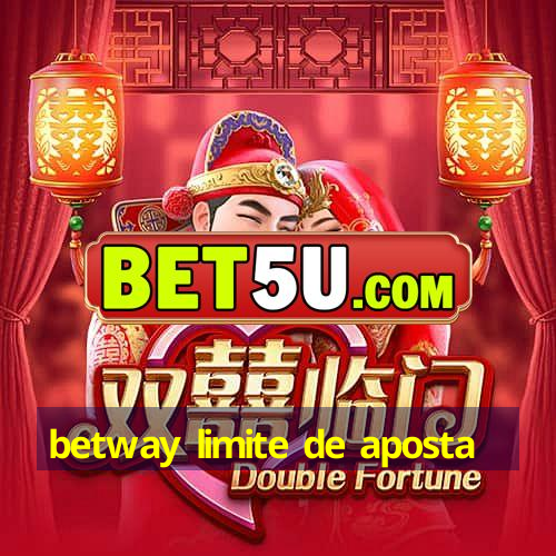 betway limite de aposta