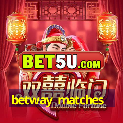 betway matches