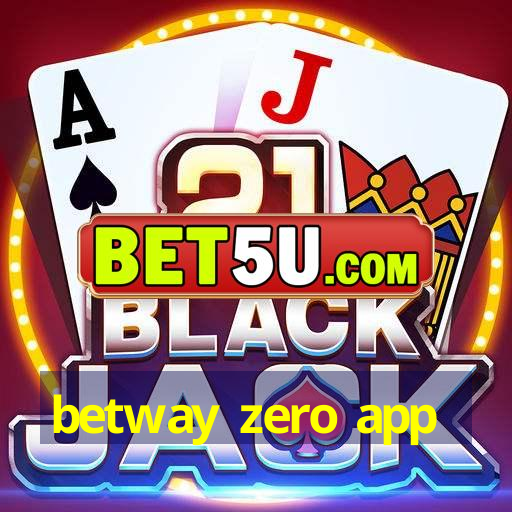 betway zero app