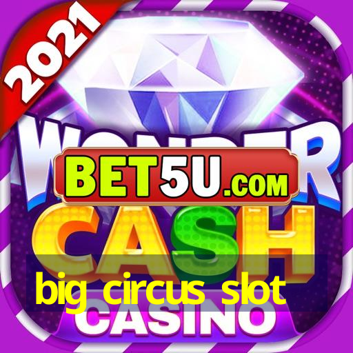 big circus slot