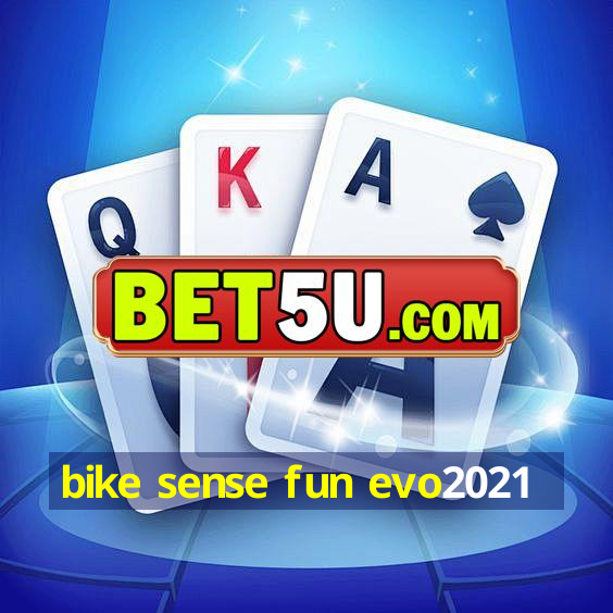 bike sense fun evo2021