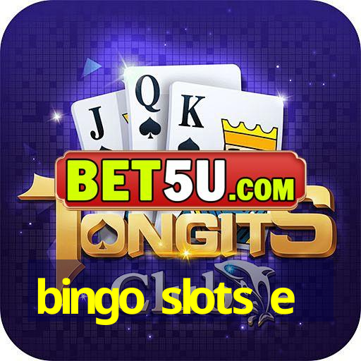 bingo slots e