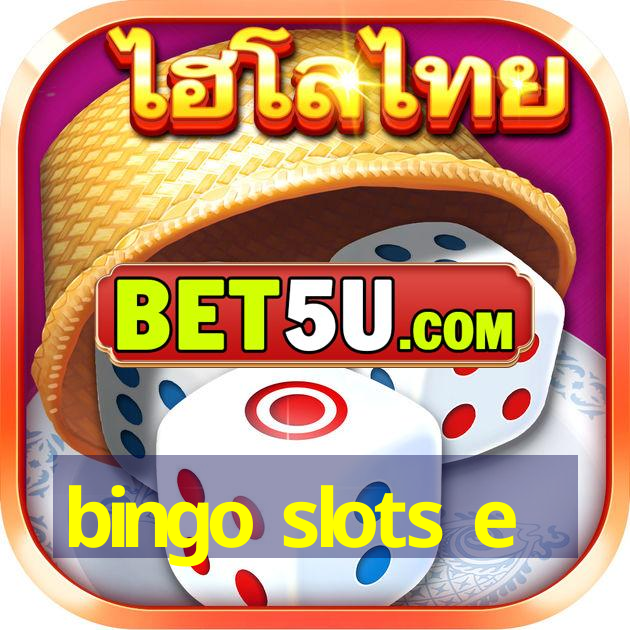 bingo slots e