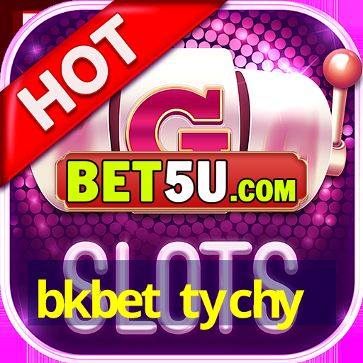 bkbet tychy