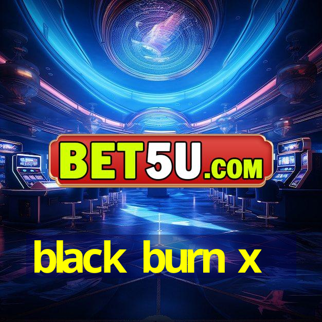 black burn x