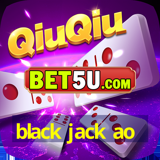 black jack ao