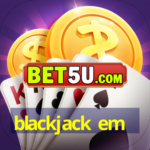 blackjack em