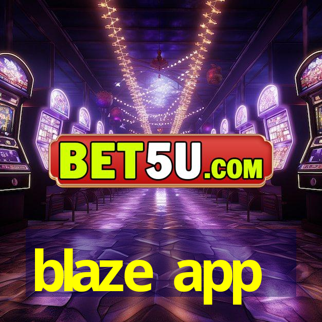 blaze app