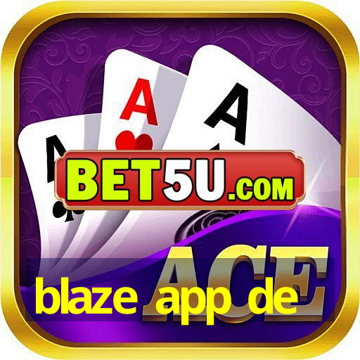 blaze app de