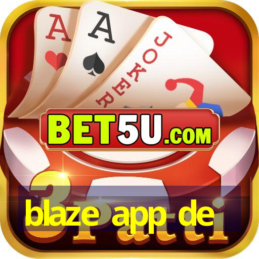 blaze app de