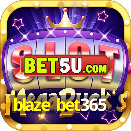 blaze bet365