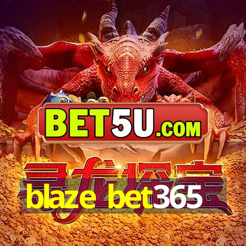 blaze bet365