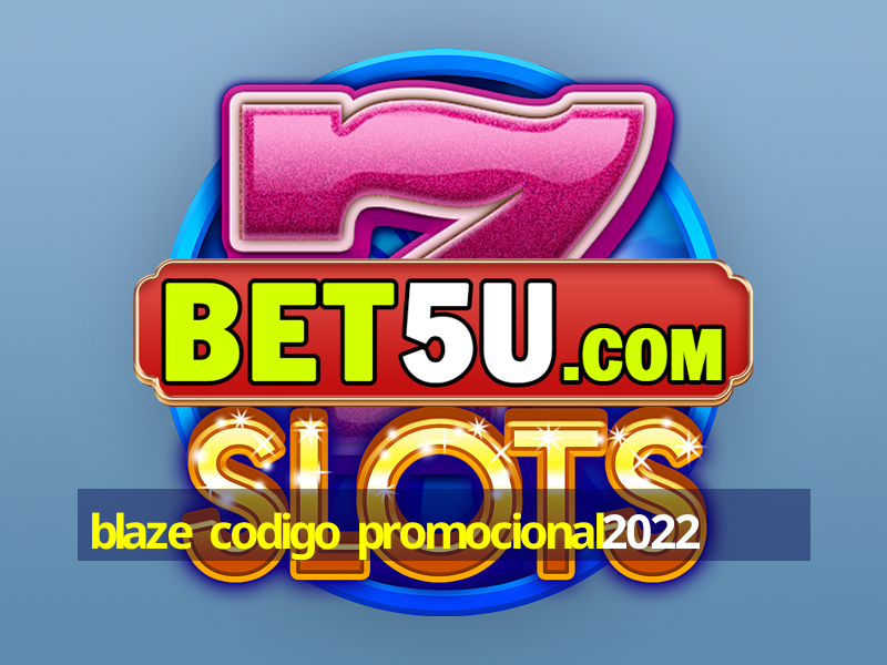 blaze codigo promocional2022