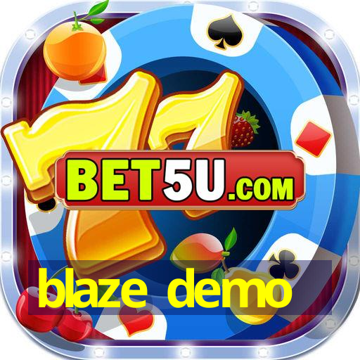 blaze demo