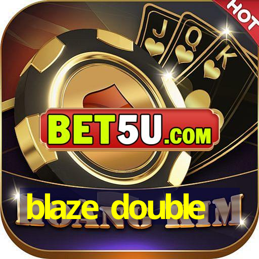 blaze double