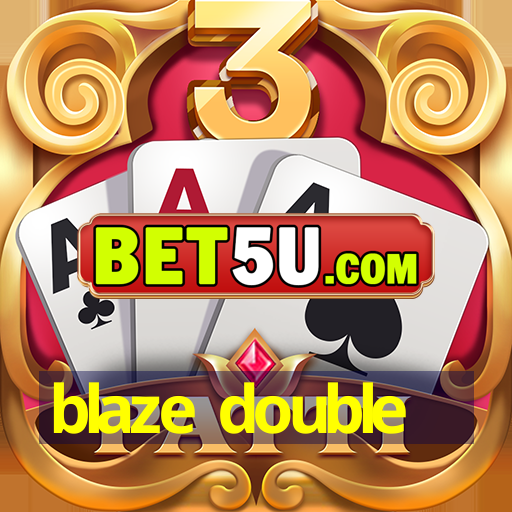 blaze double