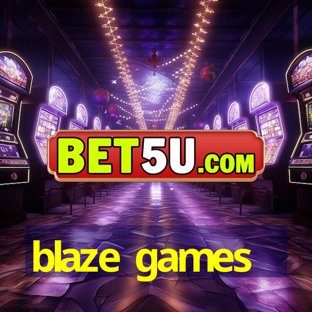 blaze games