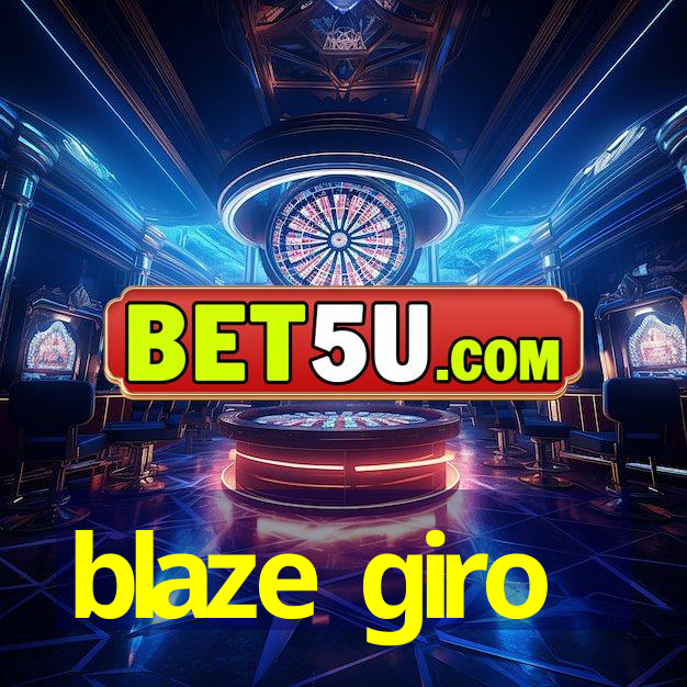 blaze giro