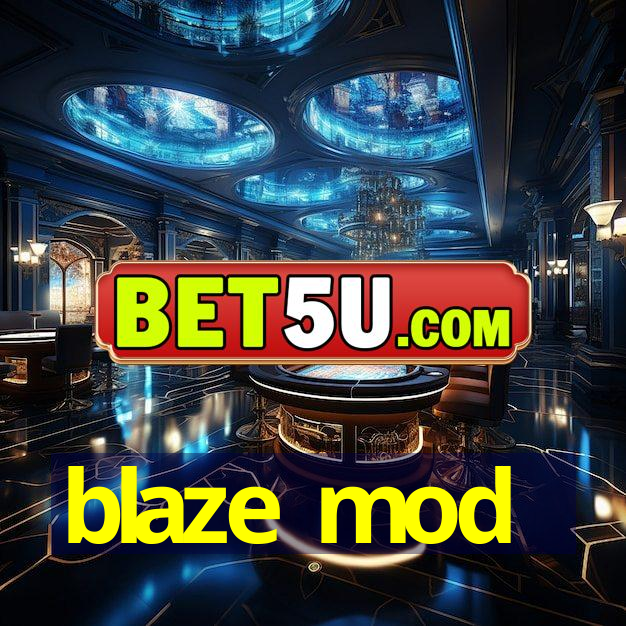 blaze mod