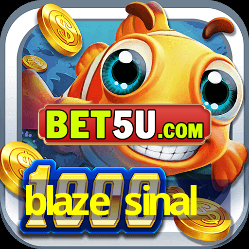 blaze sinal