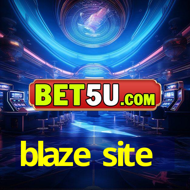 blaze site