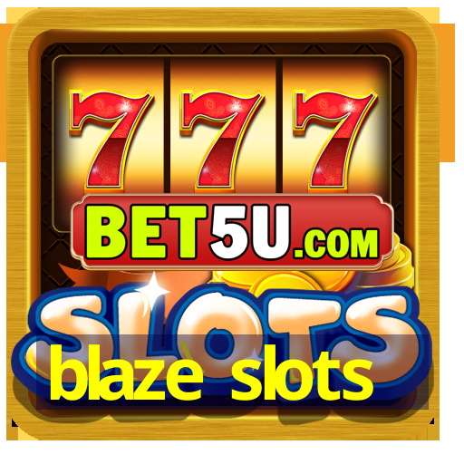 blaze slots