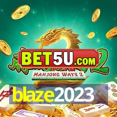 blaze2023