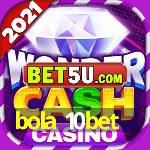 bola 10bet