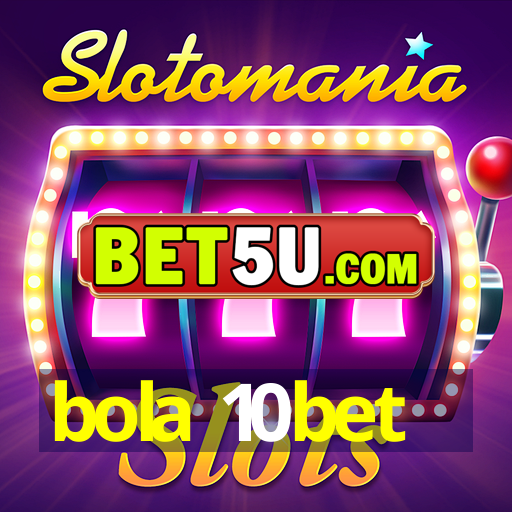 bola 10bet