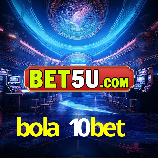 bola 10bet