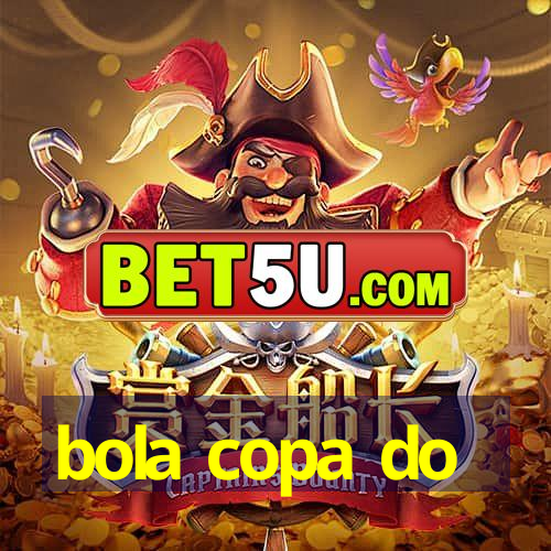 bola copa do