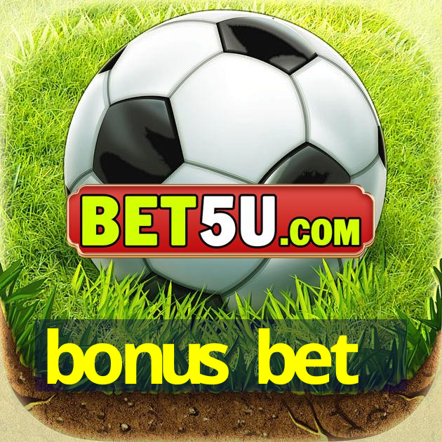 bonus bet