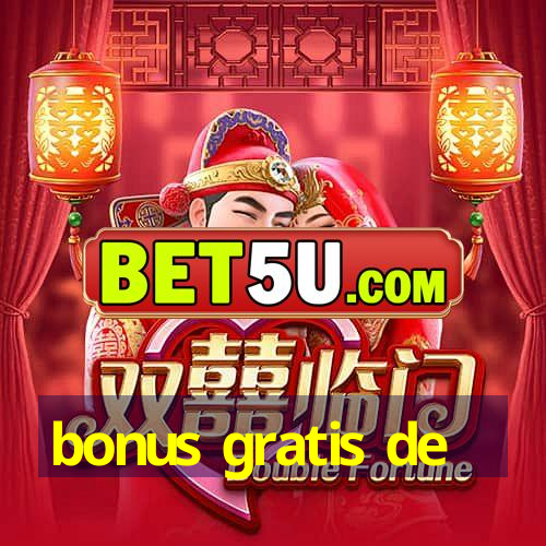 bonus gratis de