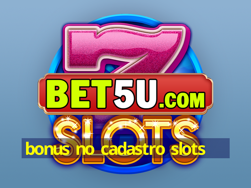 bonus no cadastro slots