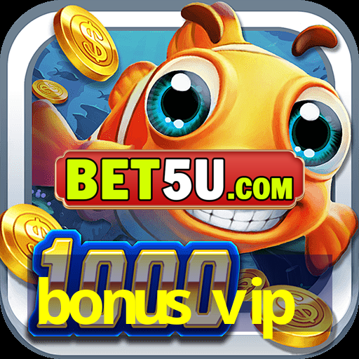 bonus vip