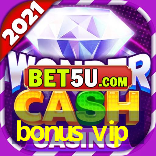 bonus vip